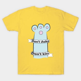 big cat say don't shake don't kiss T-Shirt